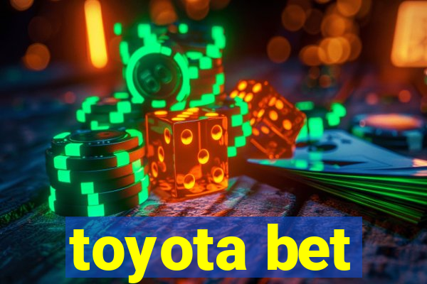 toyota bet